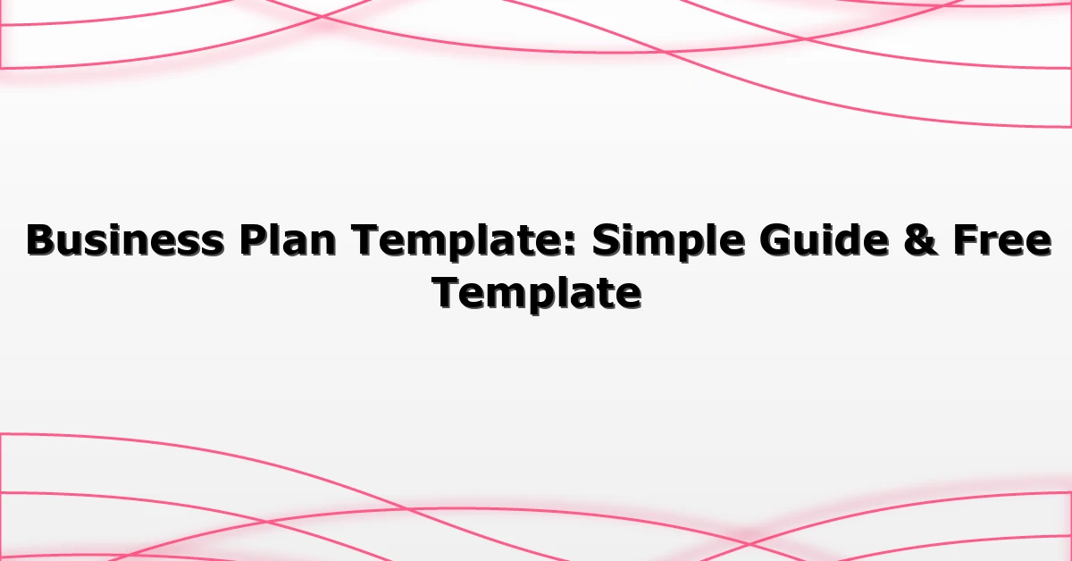 Business Plan Template: Simple Guide & Free Template