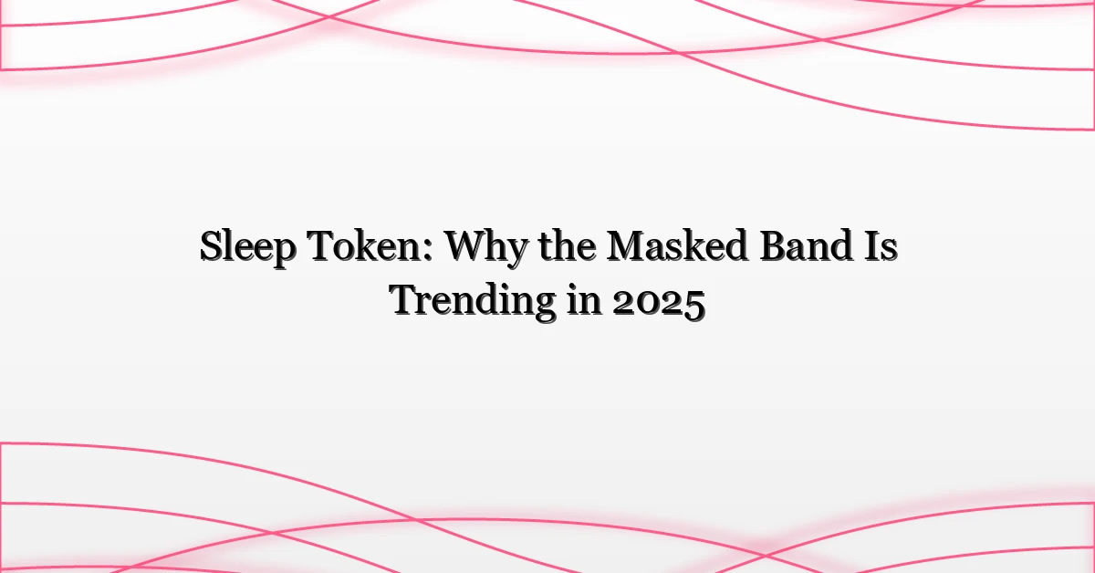 Sleep Token: Why the Masked Band Is Trending in 2025